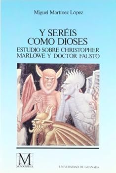 Paperback Y sereis como dioses: Estudio sobre Christopher Marlowe y Doctor Fausto Book
