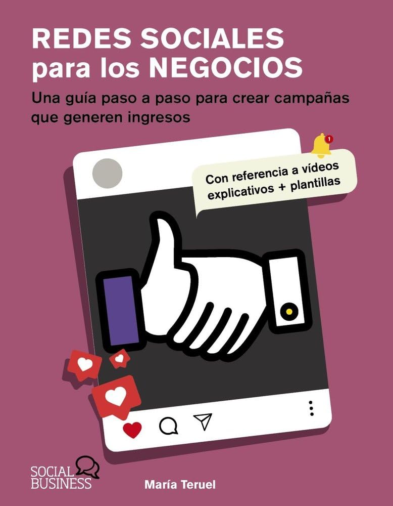 Redes sociales para los negocios: Una guía paso a paso para crear campañas que generen ingresos (SOCIAL MEDIA)