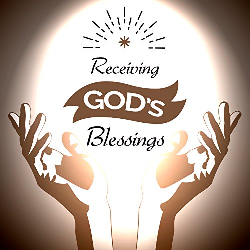 Amazon Music Bible Study MusicのReceiving God's Blessings Most
