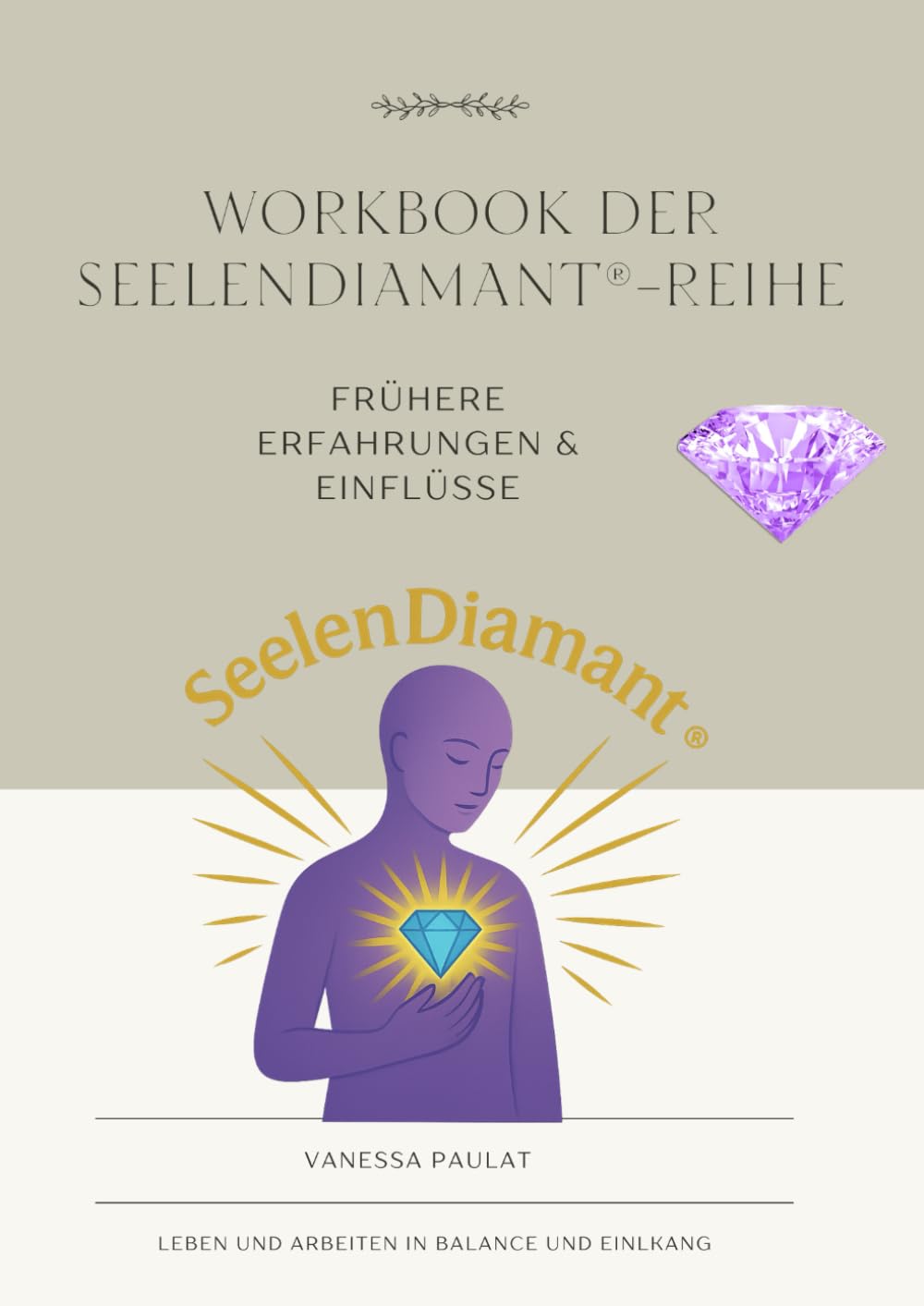 Workbook der SeelenDiamant®-Reihe: Frühere Erfahrungen & Einflüsse