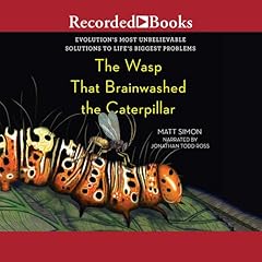 The Wasp That Brainwashed the Caterpillar Audiolibro Por Matt Simon arte de portada