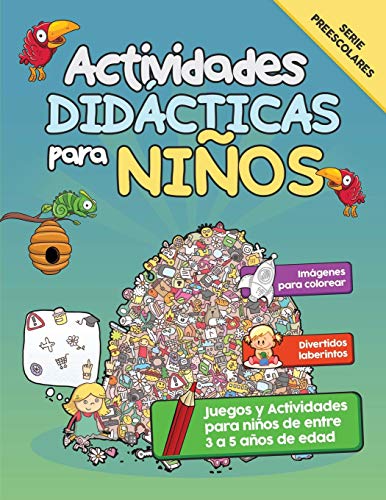 Actividades DidÃ¡cticas para NiÃ±os: Juegos y Actividades para niÃ±os de entre 3 a 5 aÃ±os de edad (Spanish Edition)