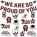 NUTTYBASH Maroon Graduation Party Decorations 2025, We Are So Proud of You Graduation Banner and Congrats Grad Hanging Swirls, College Graduation Decorations Class of 2025 Party Supplies