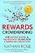 Rewards Crowdfunding: The Kickstarter & Indiegogo Guide For Campaign Creators (Alternative Finance Series)