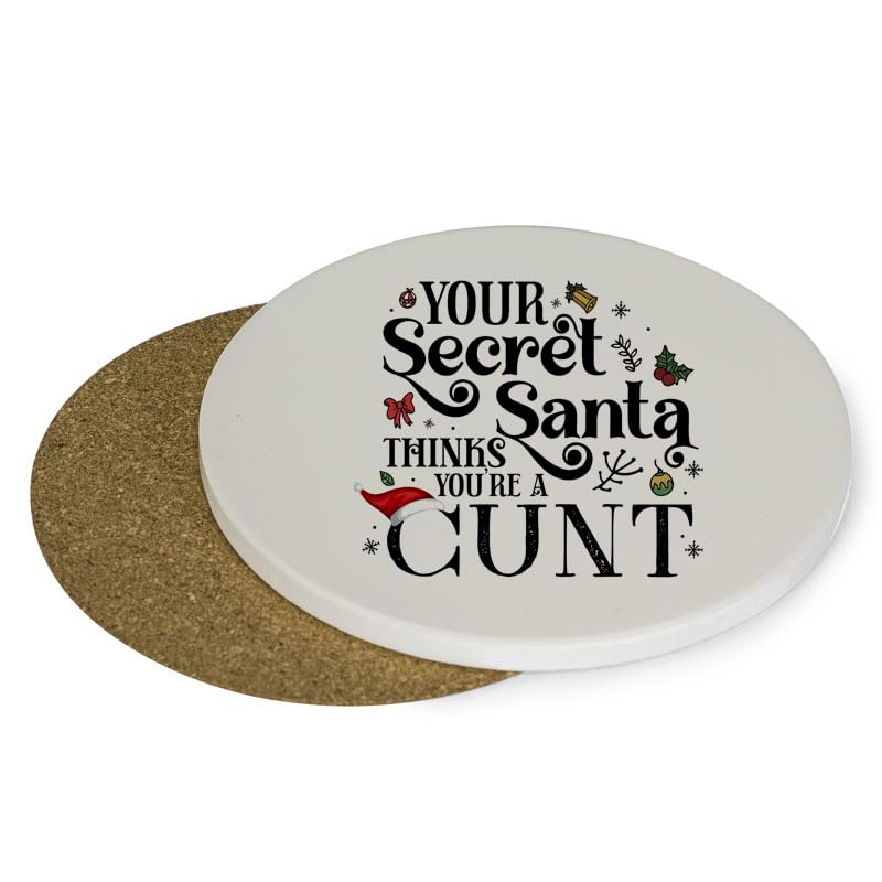 Your Secret Santa Thinks You're A Cunt, Drinks Coffee-Tea Coaster. (Round Ceramic Coaste)