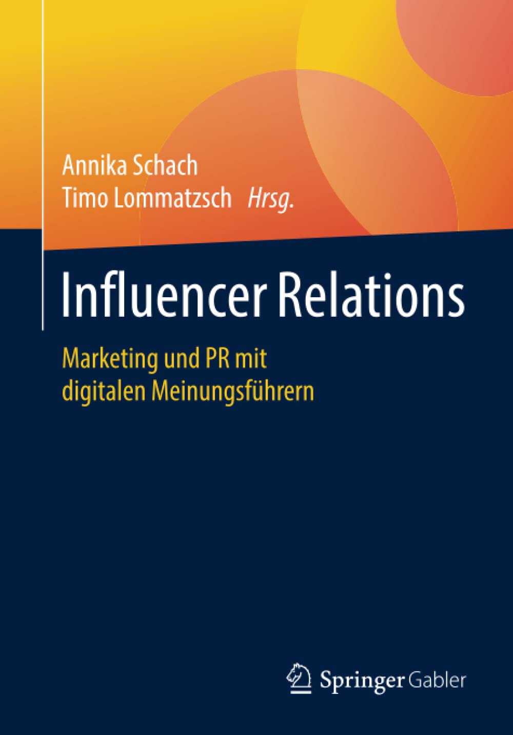 Influencer Relations: Marketing und PR mit digitalen Meinungsführern