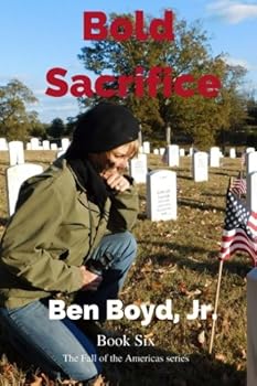 Bold Sacrifice - Book #6 of the Fall of the Americas