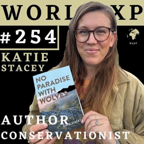 Katie Stacey - Surviving an Elephant Charge, Living Among Wolves, Getting More Connected with Nature