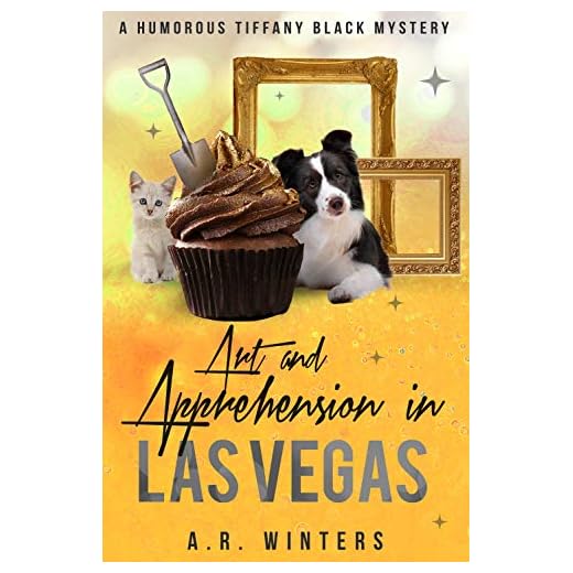 Art and Apprehension in Las Vegas: A Tiffany Black Mystery (Tiffany Black Mysteries Book 22)