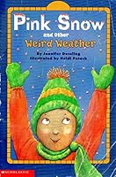 Pink snow and other weird weather 0439134110 Book Cover