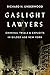Gaslight Lawyers: Criminal Trials & Exploits in Gilded Age New York