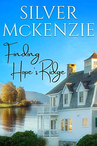 Finding Hope's Ridge: Romantic Women's Fiction by [Silver McKenzie]