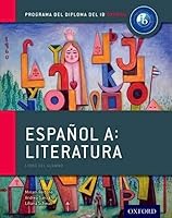 Espanol A: Literatura, Libro del Alumno: Programa del Diploma del Ib Oxford 0198359128 Book Cover