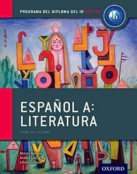 Espanol A: Literatura, Libro del Alumno: Programa del Diploma del Ib Oxford