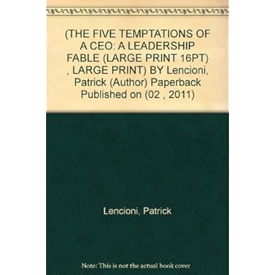 (THE FIVE TEMPTATIONS OF A CEO