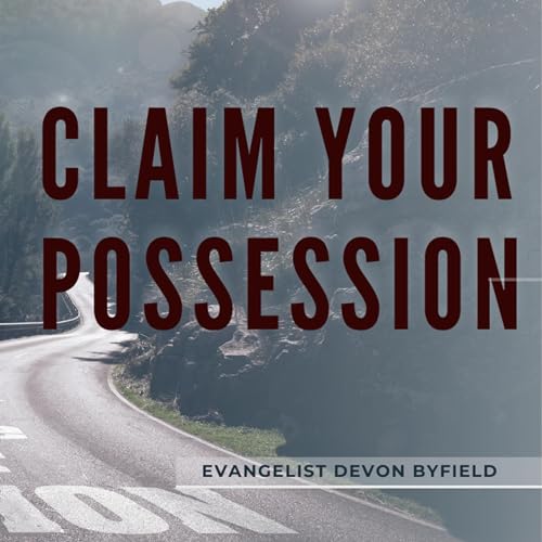 『Claim Your Possession | Evangelist Devon Byfield』のカバーアート