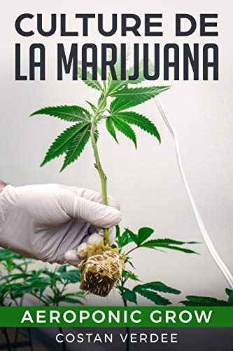 Télécharger Culture De Marijuana: Aeroponic Grow Livre PDF Gratuit
