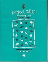 Project Wild K 12 Activity Guide B0014ERJ6O Book Cover