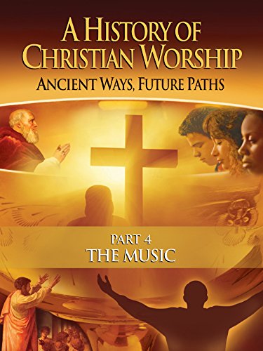 History of Christian Worship: Part 4, The Music