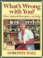 What's Wrong With You? How Natural Therapies Can Help 0670901830 Book Cover