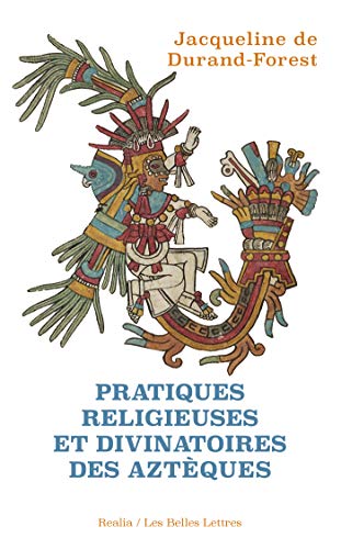 Télécharger Pratiques religieuses et divinatoires des Aztèques (Realia t. 38) Livre eBook France