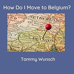 Couverture de How Do I Move to Belgium?