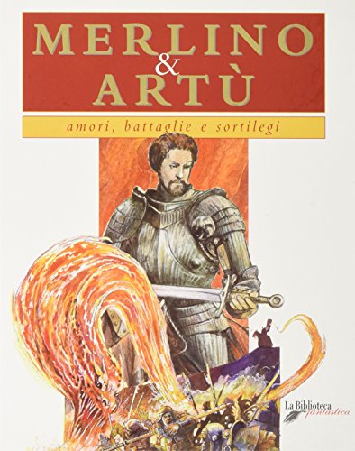Merlino & Artù. Amori, Battaglie e sortileg