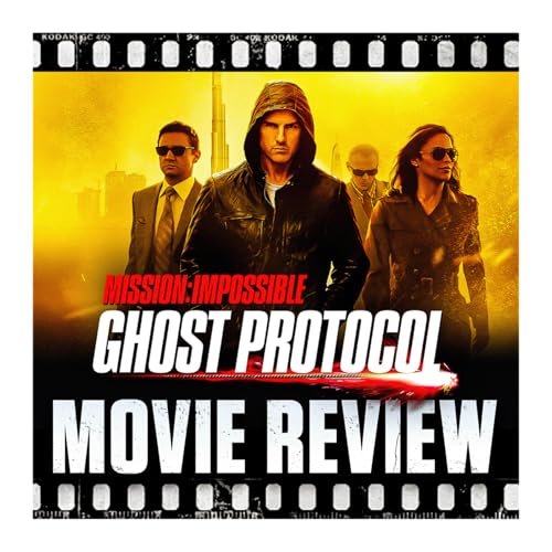 Ep 476 - Mission Impossible: Ghost Protocol (2011)