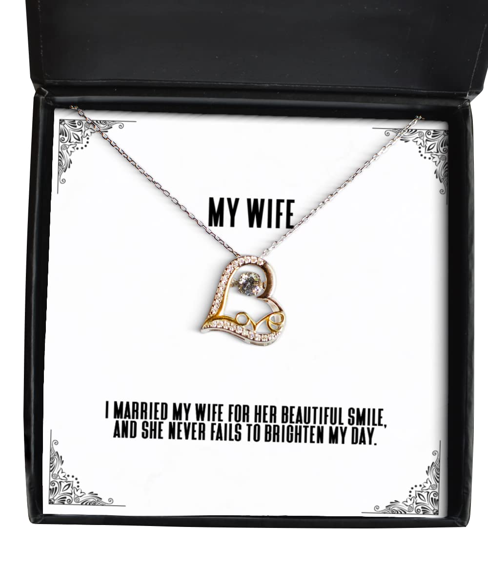 Brilliant Wife Love Dancing Necklace, I Married My Wife for her Beautiful Smile, and, Present for Wife, Funny Gifts from Husband, Hanukkah Gifts, Kwanzaa Gifts, Birthday Gifts,