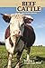 Beef Cattle: Keeping a Small-Scale Herd for Pleasure and Profit (Hobby Farms) (English Edition)