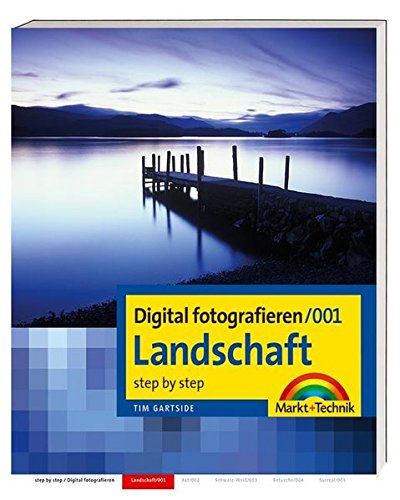 Digital fotografieren / Landschaft: Step by Step Digital fotografieren / Landschaft: Step by Step