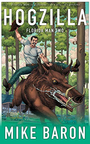 Hogzilla Florida Man Book 2 Kindle Edition By Baron Mike Literature Fiction Kindle Ebooks Amazon Com