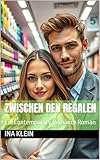 Zwischen den Regalen : Ein Contemporary Romance Roman