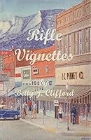 RIFLE VIGNETTES: Images of Western Garfield County, Colorado B015DAYI40 Book Cover