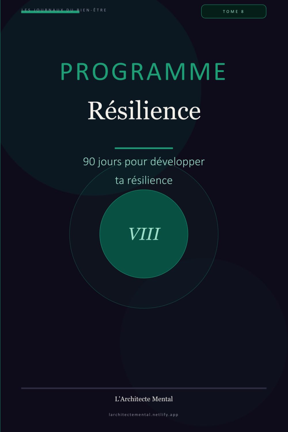 Programme Résilience: 90 jours pour développer sa résilience (Les Journaux du Bien-être)