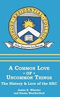 A Common Love of Uncommon Things : The History and Lore of the HRC 1717317812 Book Cover