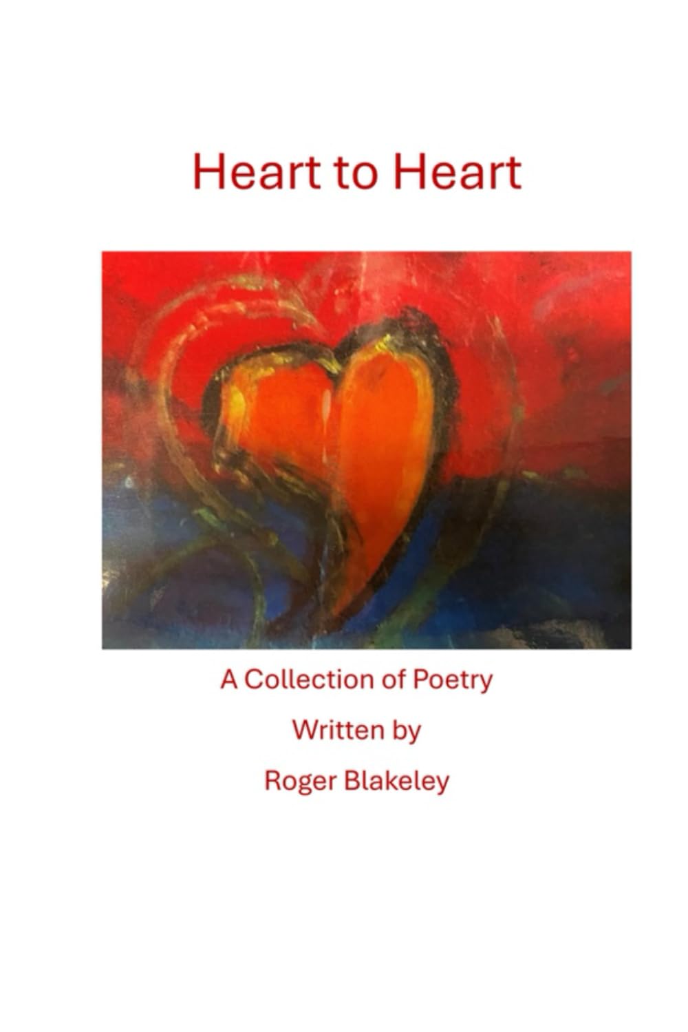 Heart to Heart: A Collection of Poetry
