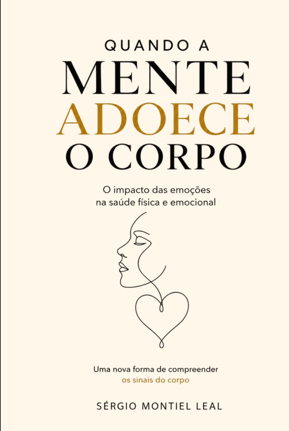 QUANDO A MENTE ADOECE O CORPO: O IMPACTO DAS EMOÇÕES NA SAÚDE FÍSICA E EMOCIONAL