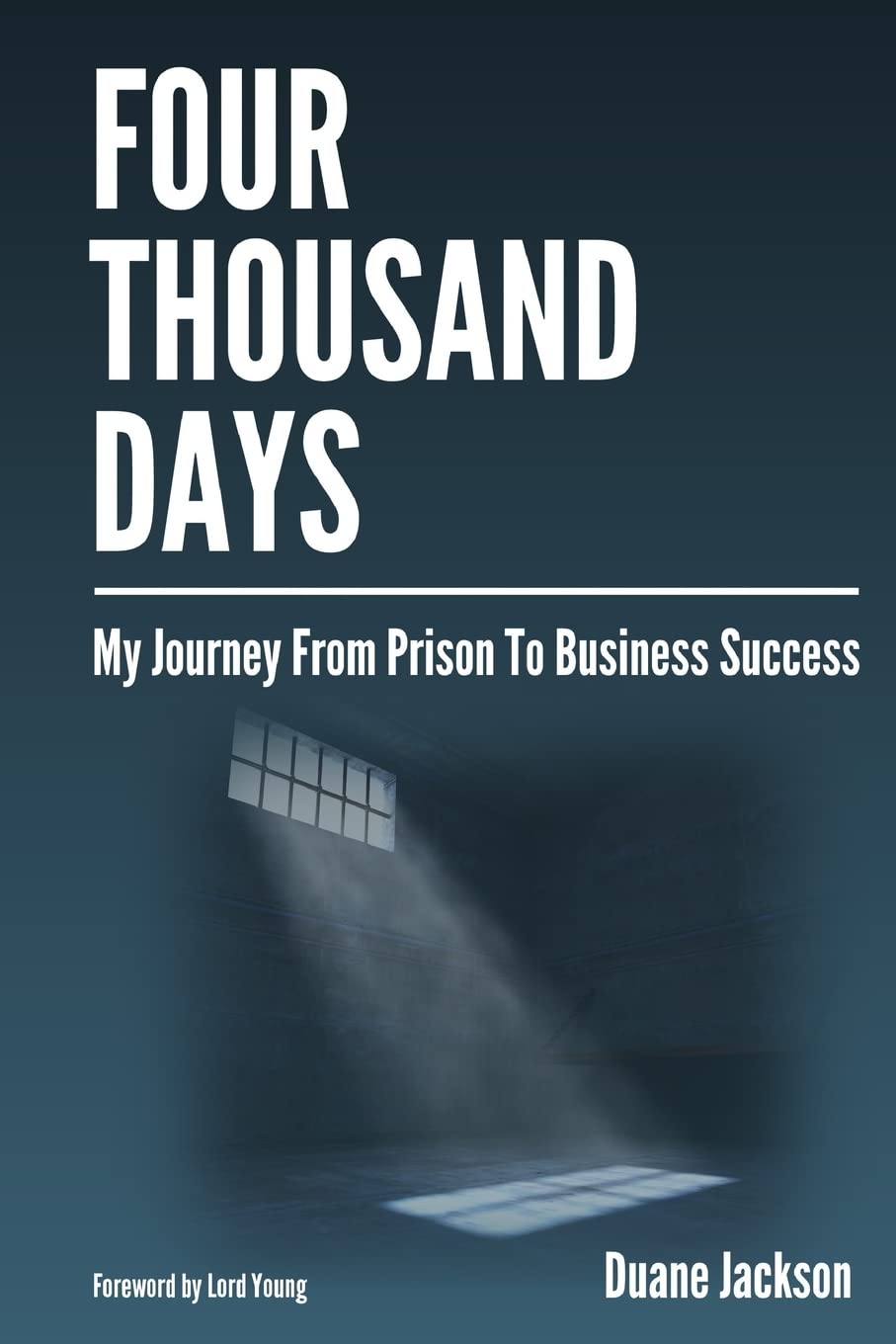 Four Thousand Days: My Journey From Prison To Business Success