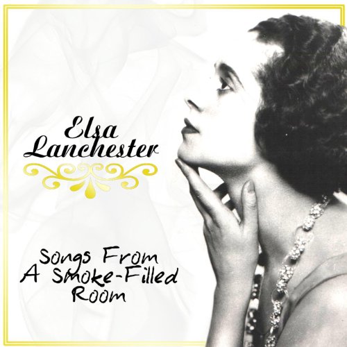 Songs For A SmokeFilled Room [Explicit] by Elsa Lanchester on Amazon