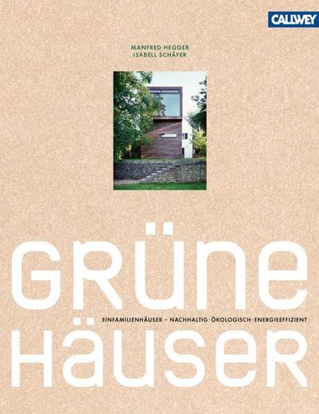 Grüne Häuser: Einfamilienhäuser – nachhaltig ökologisch energieeffizient
