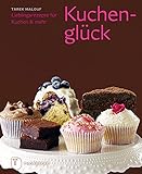  Kuchenglück - Lieblingsrezepte für Kuchen & mehr
