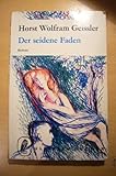  Horst Wolfram Geissler: Der seidene Faden