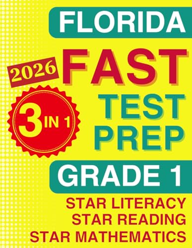 Florida FAST Test Prep: Grade 1. The Ultimate Practice Workbook for Star Literacy, Star Reading, and Star Mathematics. Featuring Full-Length Practice ... (Florida FAST Assessment Practice - Grade 1)