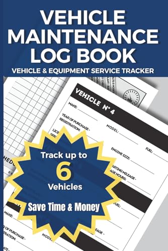 Vehicle Maintenance Log Book: Track Repairs, Mileage & Costs – Stay Organized & Cut Expenses for Up to 6 Vehicles – Ideal for Fleets, Drivers & Small Business Owners