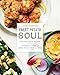 Sweet Potato Soul: 100 Easy Vegan Recipes for the Southern Flavors of Smoke, Sugar, Spice, and Soul : A Cookbook