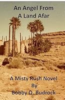An Angel from A Land Afar: A Misty Rush Novel 150771128X Book Cover