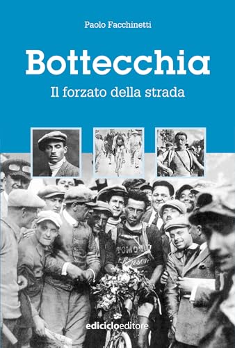  Bottecchia: Il forzato della strada (Miti dello sport Vol. 9)
