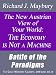 The New Austrian View of Your World: The Economy is Not a Machine: Battle of the Paradigms (The Great Monetary Calamity Series Book 4)