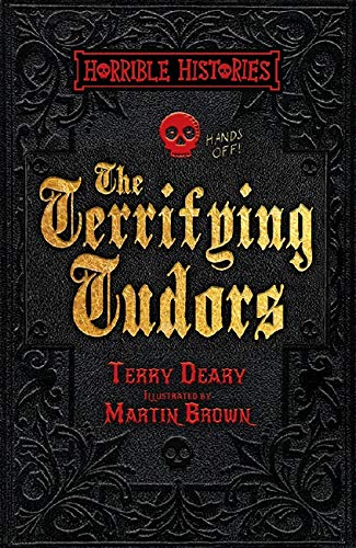 Terrifying Tudors (Horrible Histories 25th